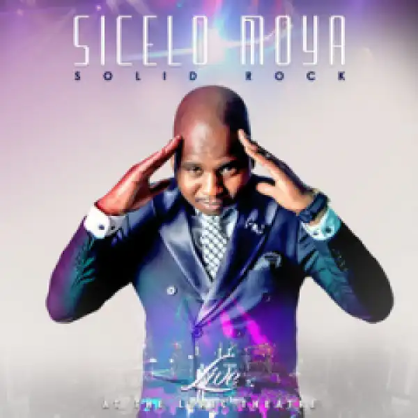 Sicelo Moya - Solid Rock Intro